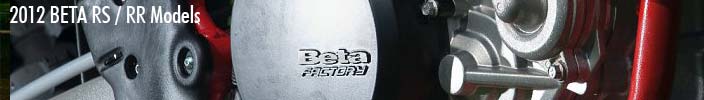 New 2012 Beta RS models plus new photos for 2012 RR models!