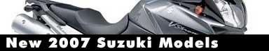 2007 Suzuki Models have arrived
