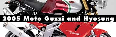 2005 Hyosung and Moto Guzzi Models