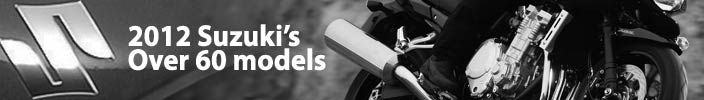 Suzuki 2012 Unleashed! Our biggest ever Suzuki model Guide!