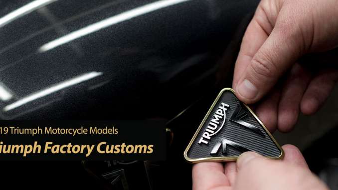 New 2019 Triumph Factory Customs - Exclusive