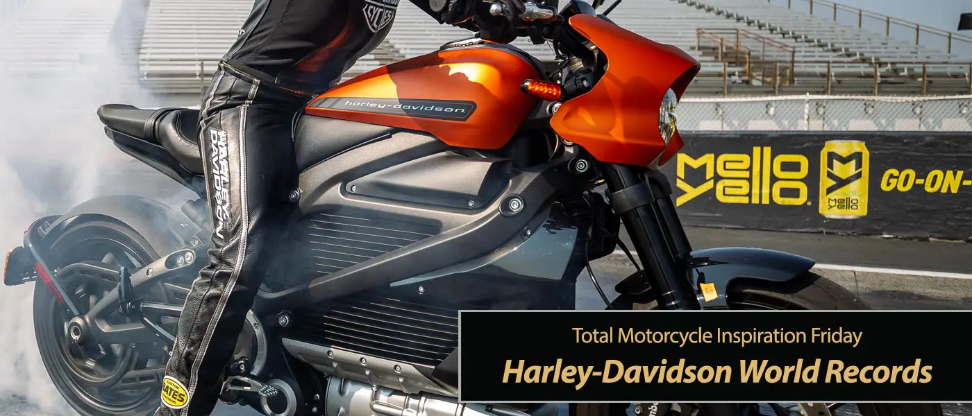 Inspiration Friday: Harley-Davidson's New World Records