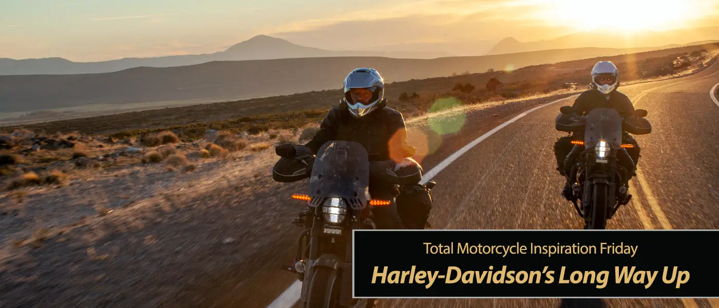 Inspiration Friday Harley-Davidson's Long Way Up