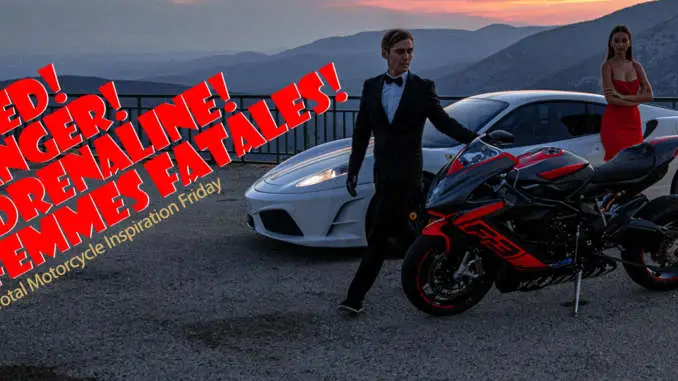 Inspiration Friday: Speed Danger Adrenaline & Femmes Fatales!