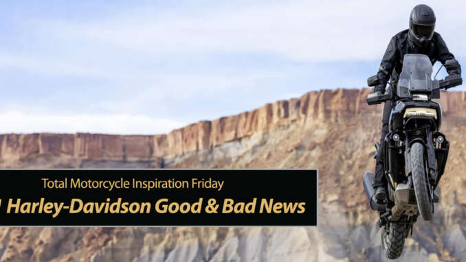 Friday Inspiration: 2021 Harley-Davidson Good and Bad News