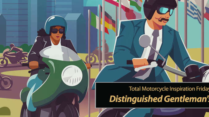 Inspiration Friday: Distinguished Gentleman's Ride
