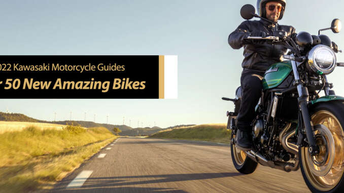 2022 Kawasaki: Over 50 New Amazing Bikes