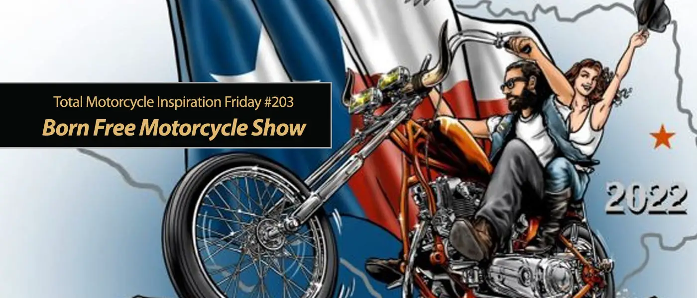 Inspiration Friday #203: Born Free Motorcycle Show Texas