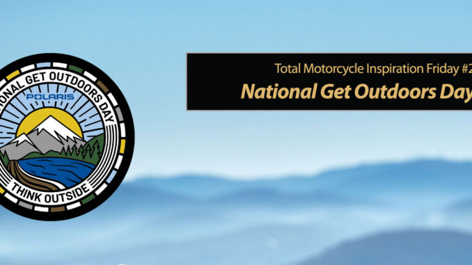 Inspiration Friday: National Get Outdoors Day 2022