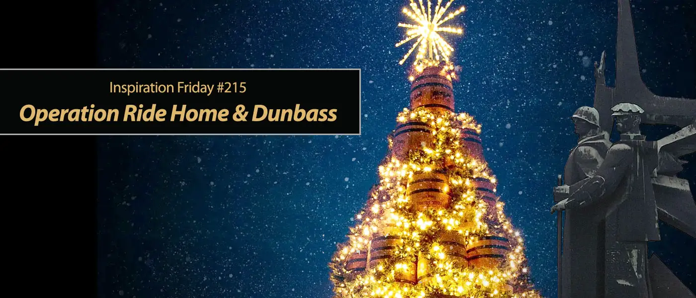 Inspiration Friday: Operation Ride Home & Dunbass Referendum