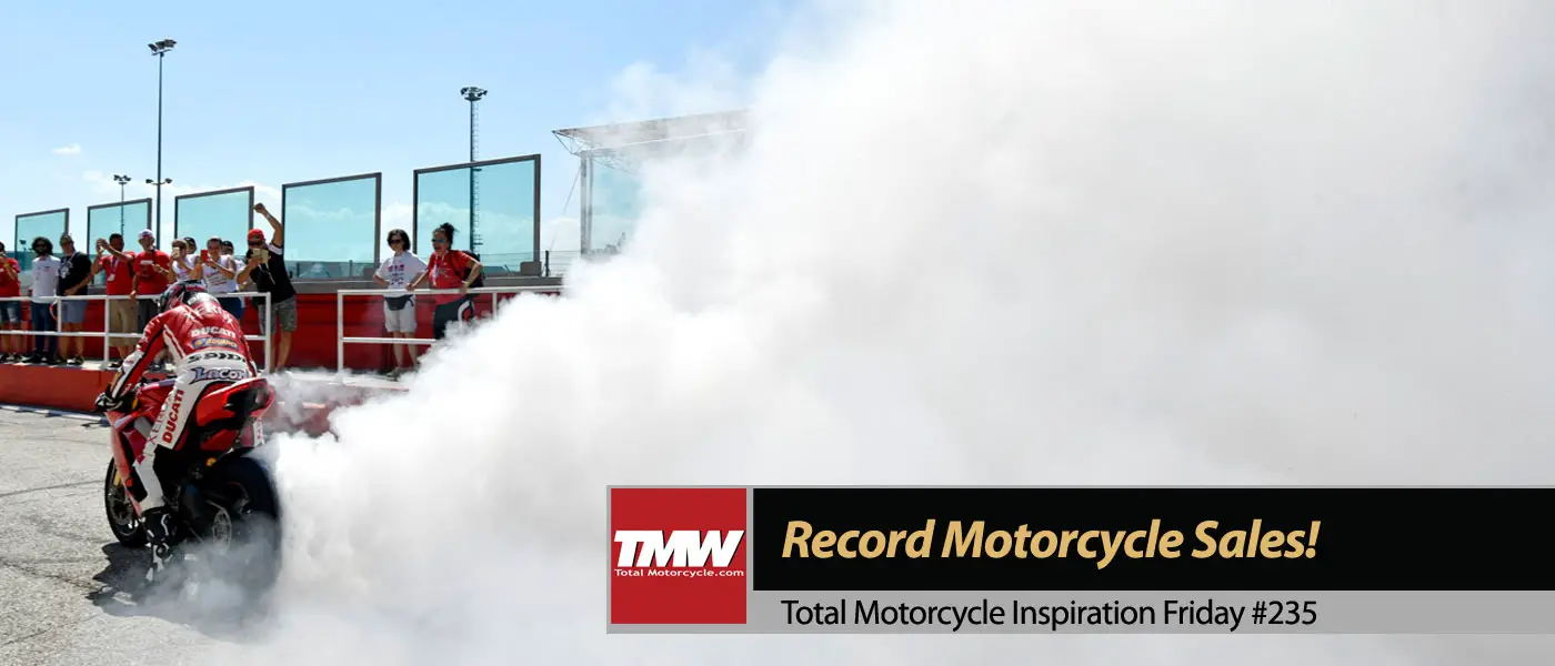 Inspiration Friday: Record Motorcycle Sales!