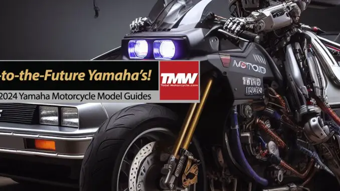 Back-to-the-Future as New 2024 Yamaha Models Arrive!