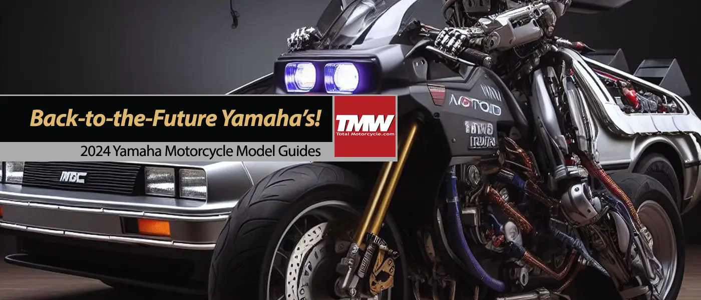 Back-to-the-Future as New 2024 Yamaha Models Arrive!