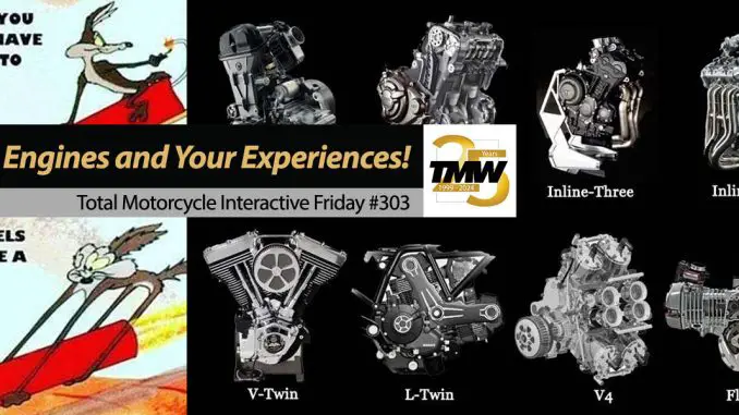 Interactive Friday: Motorcycles, Engines and Your Experiences!