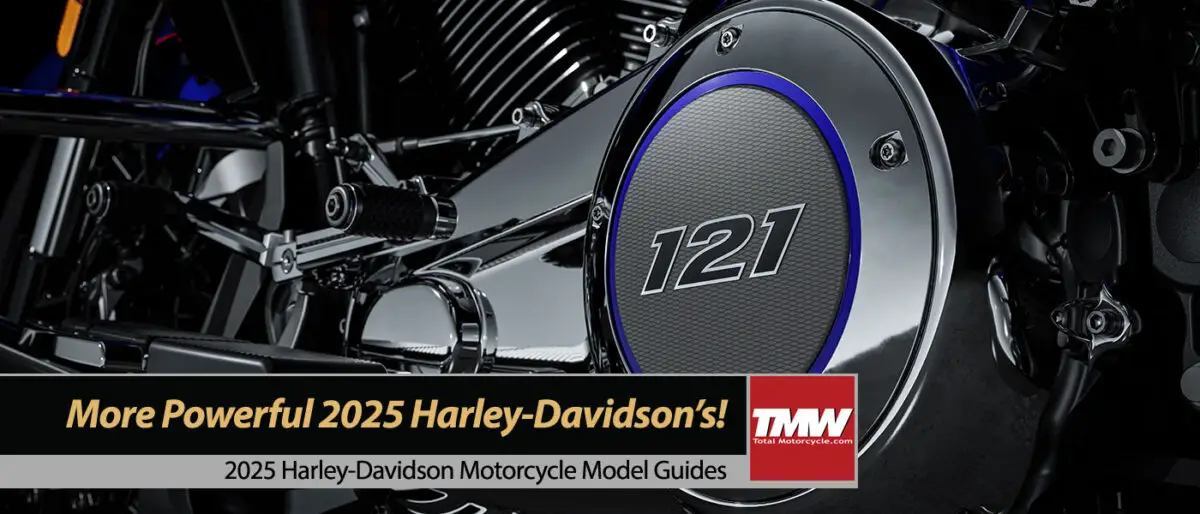 Just Released: New More Powerful 2025 Harley-Davidson line-up!