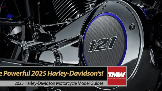 Just Released: New More Powerful 2025 Harley-Davidson line-up!