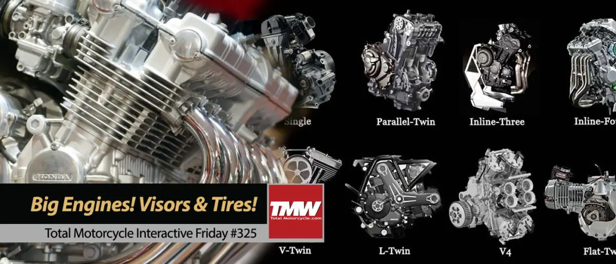 Interactive Friday: Big Motorcycle Engines! Helmet Visors & New Tires!