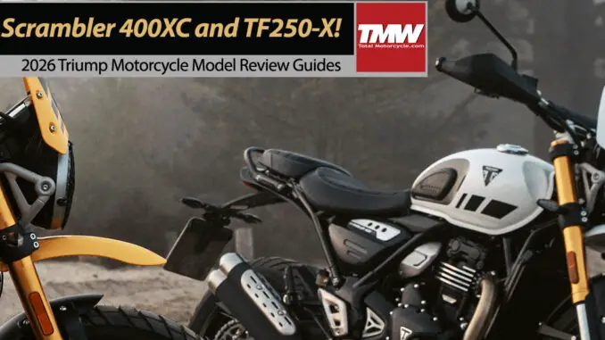 New 2026 Triumph Scrambler 400 XC and TF250-X Bikes