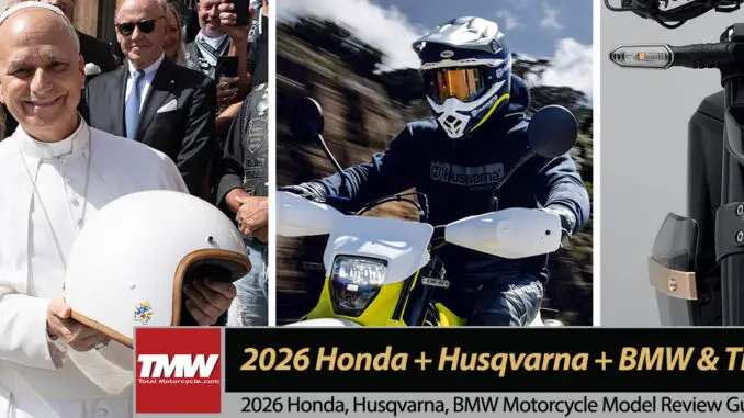 New 2026 Husqvarna + Pope's BMW R18 + Honda's WN7 eBike!